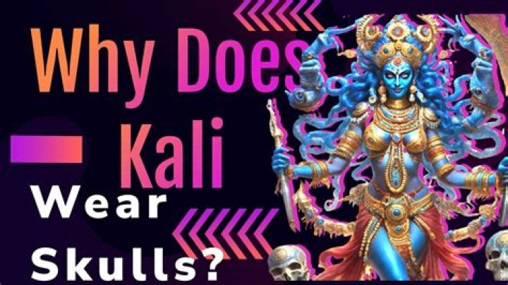 Why does Kali wear skulls?